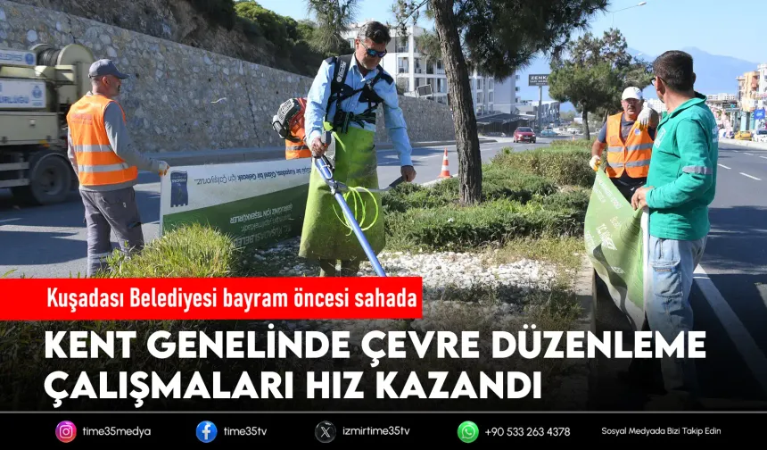 Kuşadası’nda bayram öncesi çevre düzenlemesi