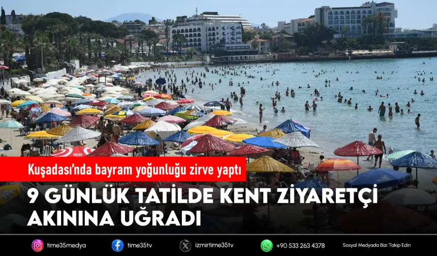 Bayram tatilinde turizmin kalbi Kuşadası'nda attı