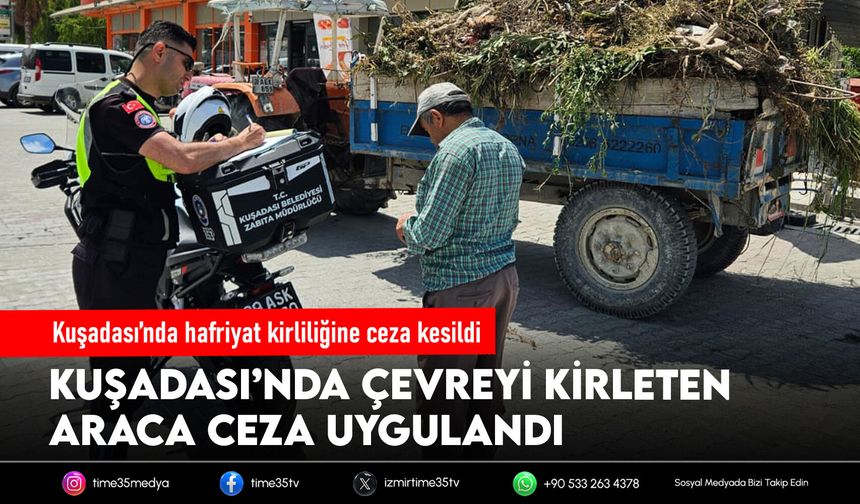 Kuşadası’nda hafriyat kirliliğine ceza kesildi