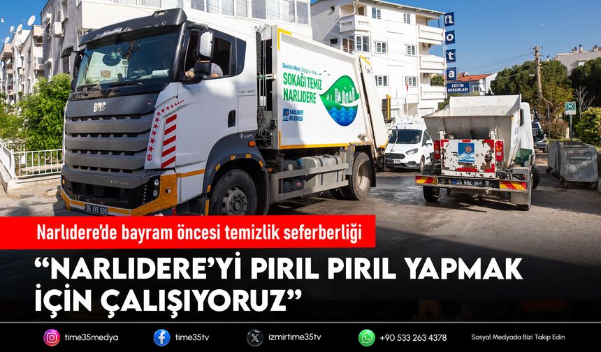 Narlıdere’de bayram öncesi temizlik seferberliği