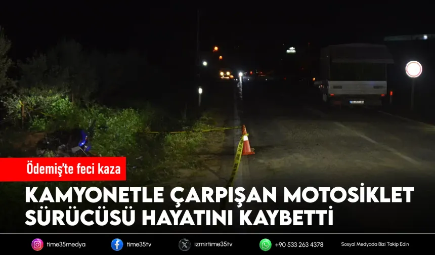 Kamyonetle çarpışan motosikletin sürücüsü öldü