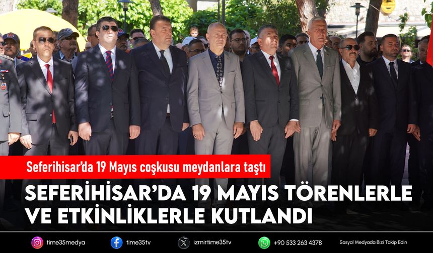 Seferihisar’da 19 Mayıs coşkusu meydanlara taştı