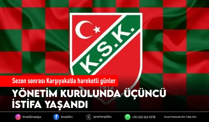 Karşıyaka yönetiminde bir istifa daha