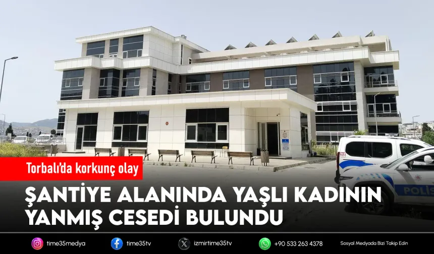 Torbalı’da korkunç olay: Yanmış ceset bulundu