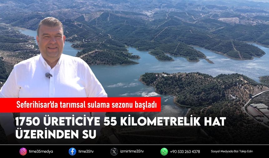Seferihisar’da tarımsal sulama sezonu başladı