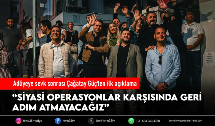 Adliyeye sevk sonrası Çağatay Güç'ten ilk açıklama