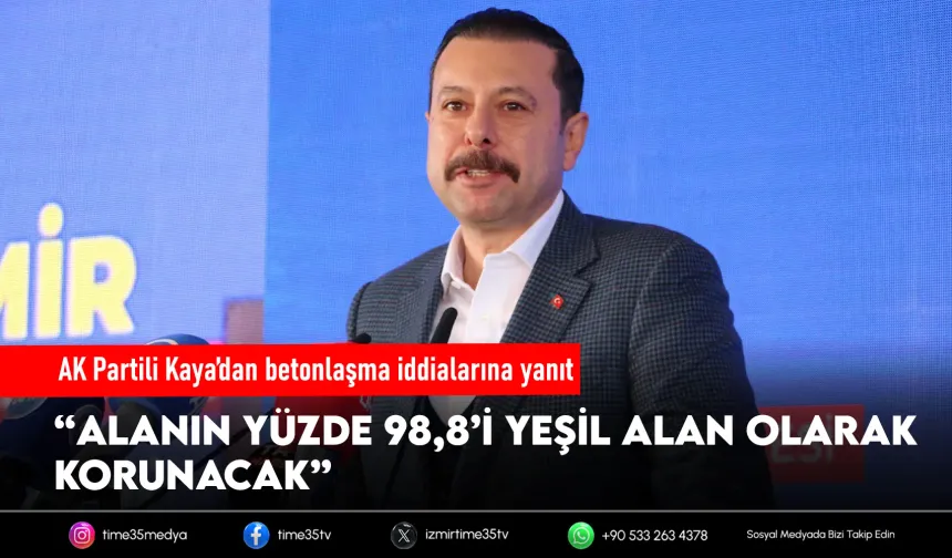 AK Partili Kaya'dan Çeşme Projesi savunması