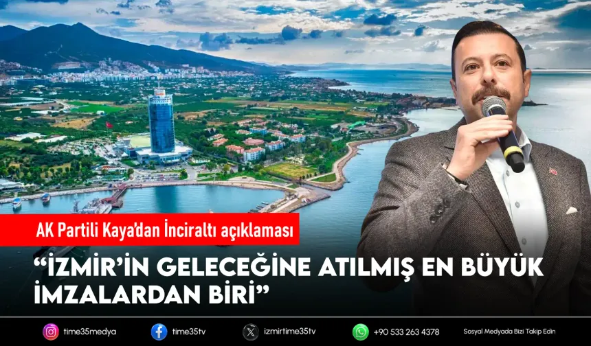 AK Partili Kaya'dan İnciraltı planı açıklaması