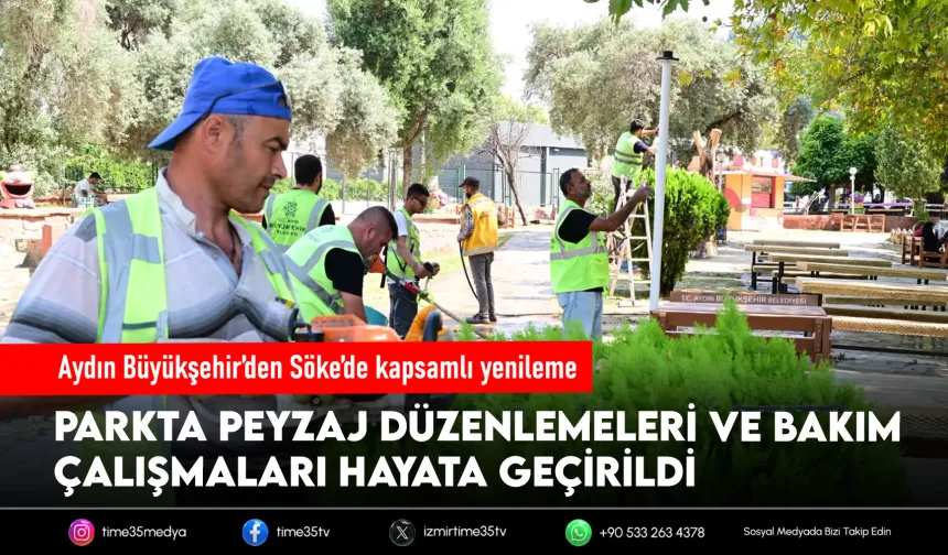 Aydın Büyükşehir'den Söke'de kapsamlı park yenilemesi