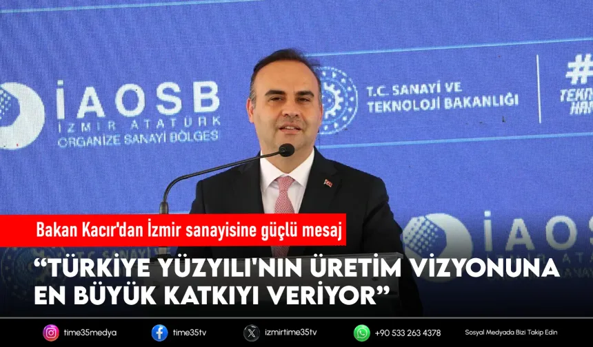Bakan Kacır'dan İzmir'de yatırım ve istihdam mesajı