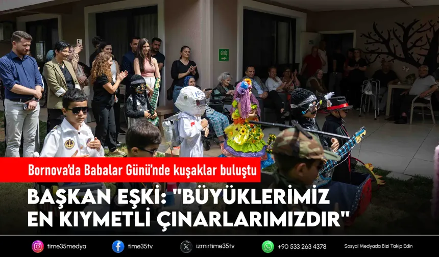 Bornova’da Babalar Günü’nde kuşaklar buluştu