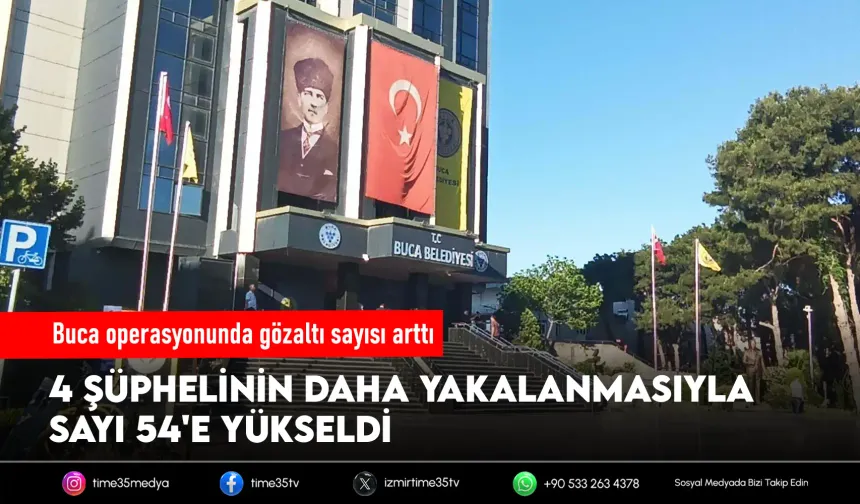 Buca operasyonunda gözaltı sayısı 54'e yükseldi
