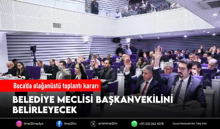Buca’da başkanvekili seçiminin tarihi belli oldu