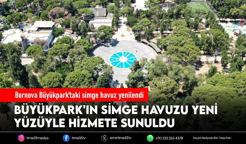 Bornova Büyükpark'taki simge havuz yenilendi