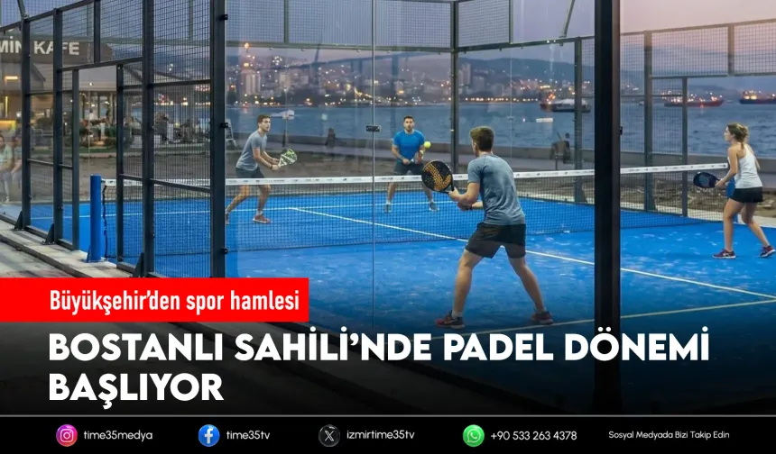 Bostanlı Sahili’ne yeni padel kortları geliyor