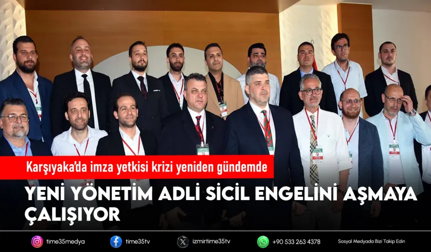 Karşıyaka yönetimi imza yetkisi engeline takıldı
