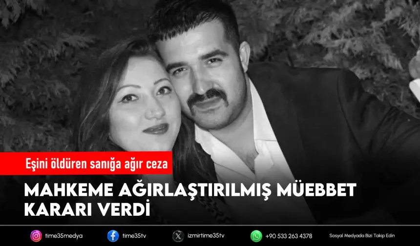 Eşini öldüren sanığa ağırlaştırılmış müebbet
