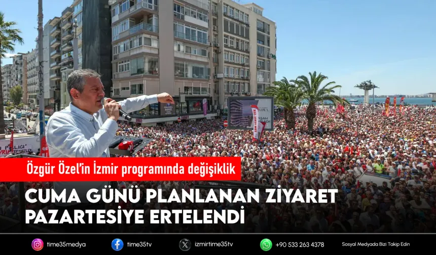 Özgür Özel'in İzmir programı ertelendi