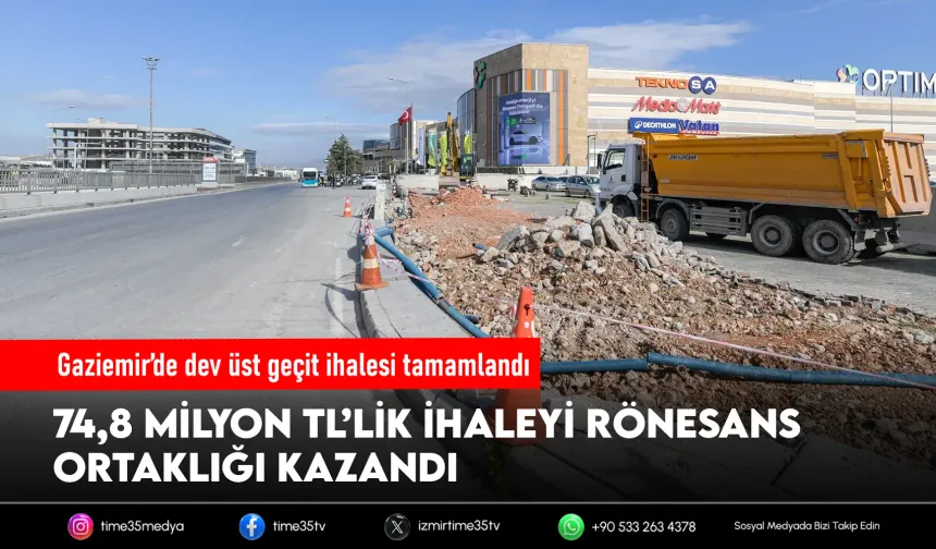 Gaziemir’de üst geçit ihalesini Rönesans aldı