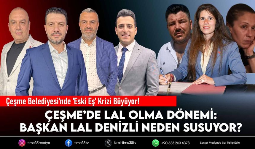 Çeşme Belediyesi’nde Rüşvet ve Yolsuzluk İddiaları: Lal Denizli neden suskun?