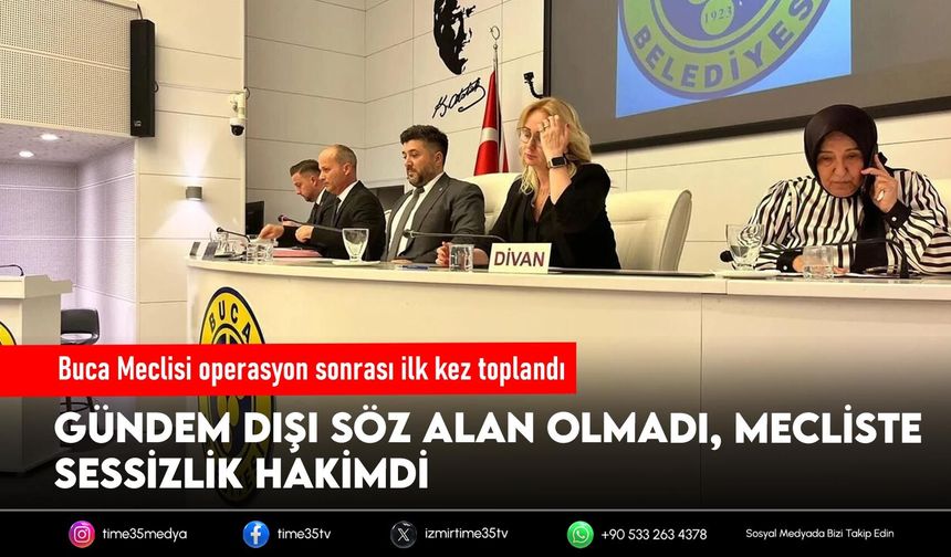 Buca Meclisi operasyon sonrası ilk kez toplandı