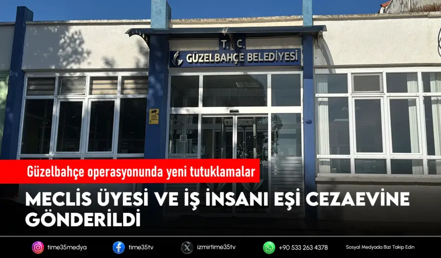 Güzelbahçe soruşturmasında iki tutuklama daha