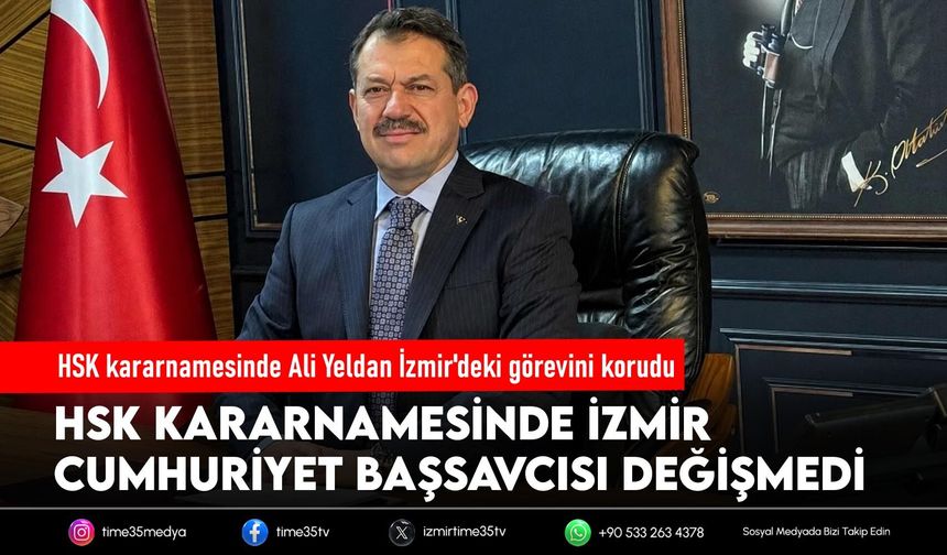 HSK kararnamesinde Ali Yeldan İzmir'deki görevini korudu