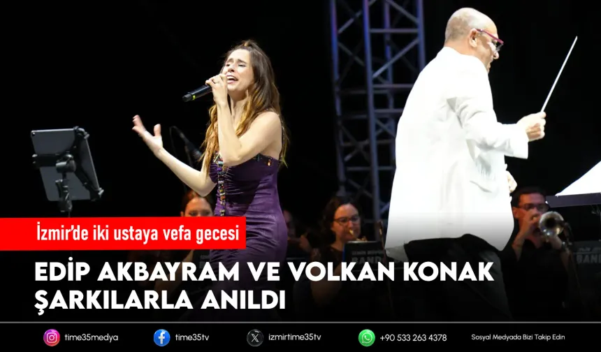 Edip Akbayram ve Volkan Konak şarkılarla anıldı