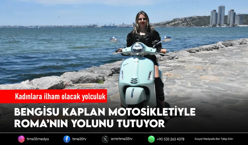 İzmir'den Roma'ya cesaret yolculuğu
