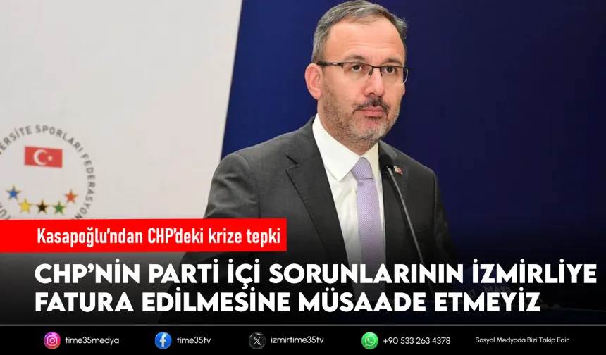 Kasapoğlu’ndan CHP krizi sonrası İzmir açıklaması