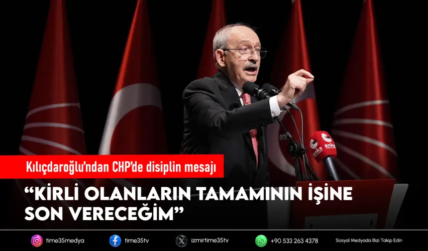 Kılıçdaroğlu’ndan disiplin mesajı: “Partiyi kirlilikten arındıracağız”