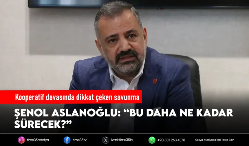 Şenol Aslanoğlu’ndan mahkemede tutukluluk tepkisi