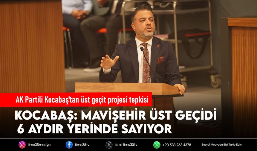 AK Partili Kocabaş'tan üst geçit projesi tepkisi