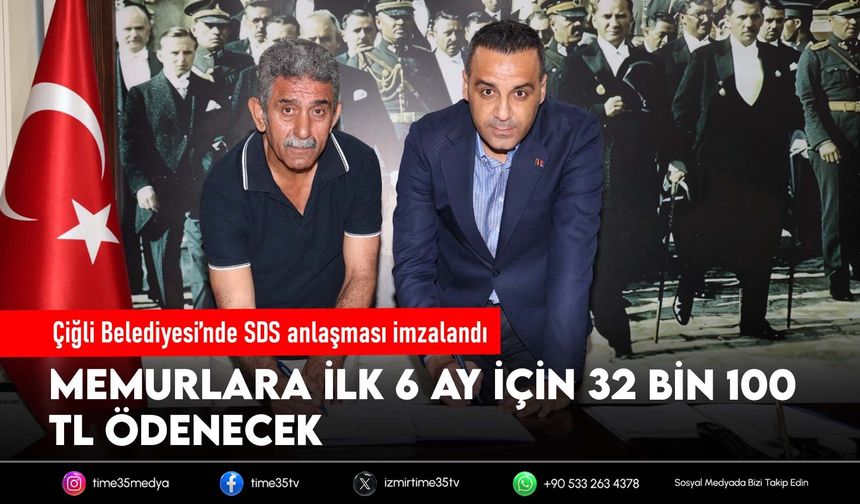 Çiğli Belediyesi'nde SDS imzalandı: 32 bin 100 TL oldu