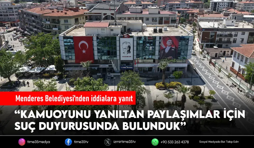 Menderes Belediyesi'nden iddialara suç duyurusu