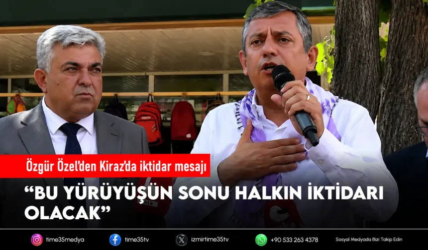 Özgür Özel’den Kiraz’da iktidar mesajı