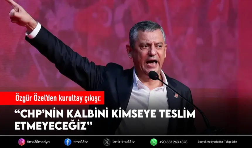Özgür Özel’den kurultay çıkışı