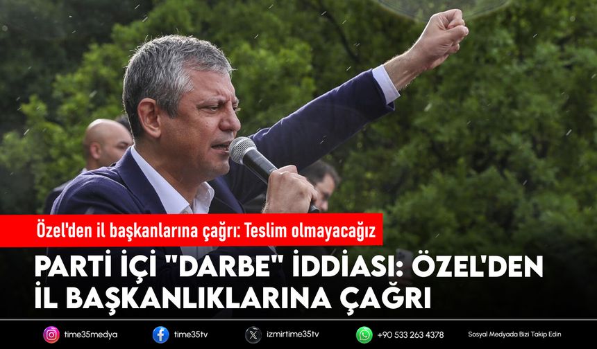 Özel'den il başkanlarına çağrı: Teslim olmayacağız