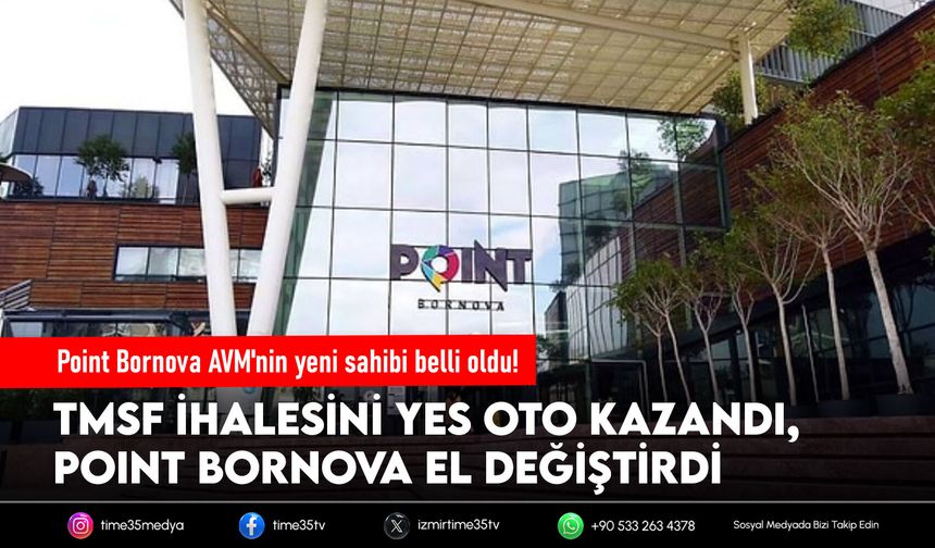 Point Bornova AVM'nin yeni sahibi belli oldu!