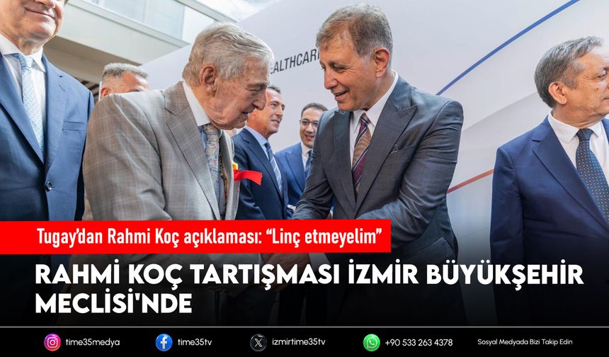 Tugay’dan Rahmi Koç açıklaması: “Linç etmeyelim”
