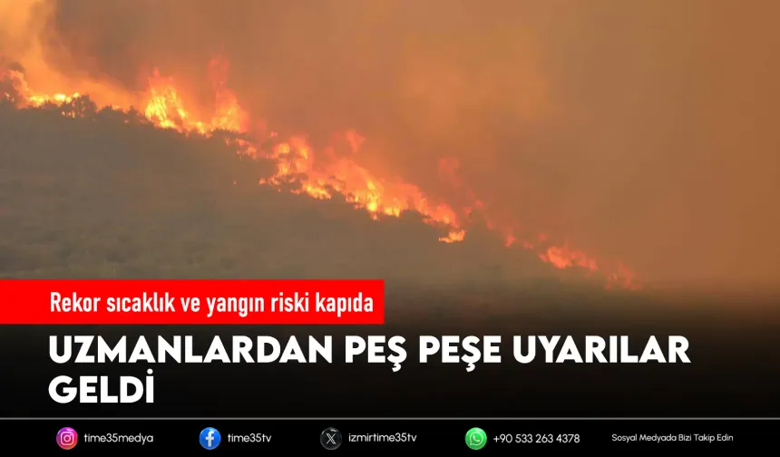 Uzmanlardan 'sıcaklık' ve 'orman yangını' uyarısı