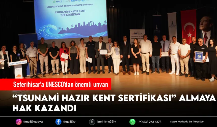 Seferihisar'a UNESCO'dan 'Tsunami Hazır Kent' sertifikası