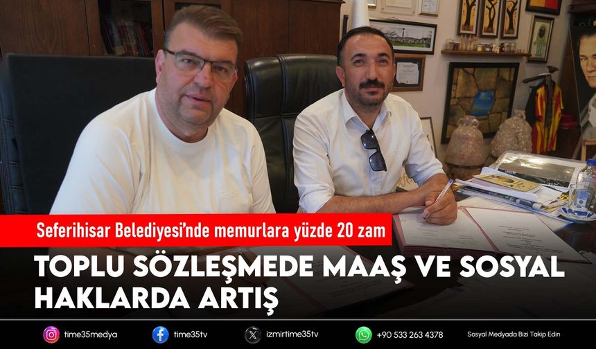 Seferihisar Belediyesi’nde memurlara yüzde 20 zam