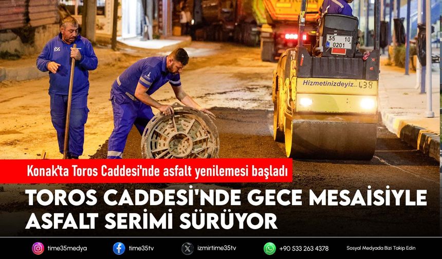 Konak'ta Toros Caddesi'nde asfalt yenilemesi başladı