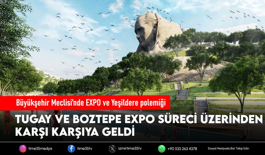 Büyükşehir Meclisi’nde EXPO ve Yeşildere polemiği