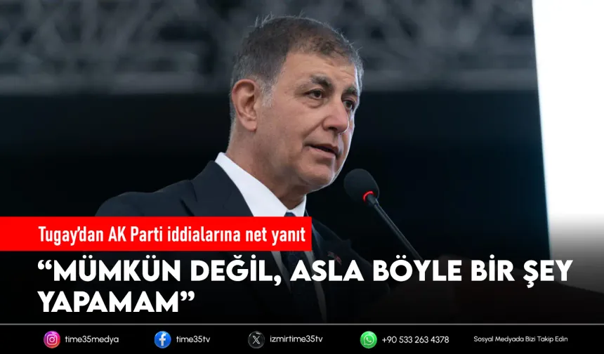 Cemil Tugay’dan AK Parti iddialarına net yanıt