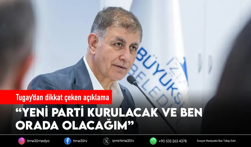 Tugay: Yeni parti kurulacak, ben de orada olacağım