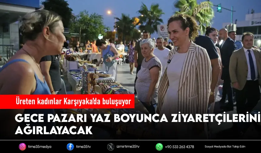 Karşıyaka Kadın Emeği Gece Pazarı başlıyor