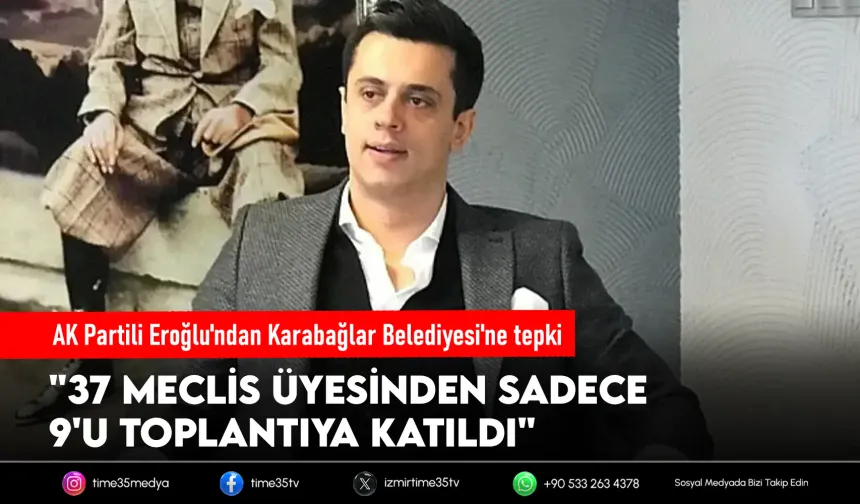 AK Partili Eroğlu'ndan Kınay'a yönetim çıkışı: 37 meclis üyesinden sadece 9'u katıldı!