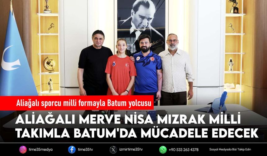 Aliağalı sporcu milli formayla Batum yolcusu